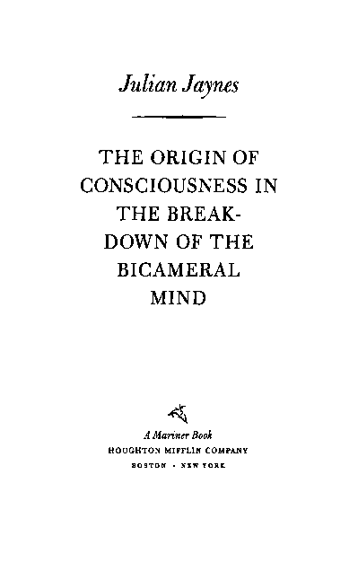 The Origin Of Consciousness In The Breakdown Of The Bicameral Mind